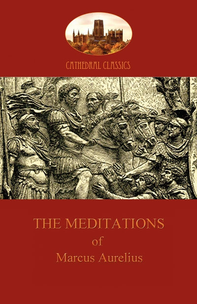 The Meditations of Marcus Aurelius (Aziloth Books)