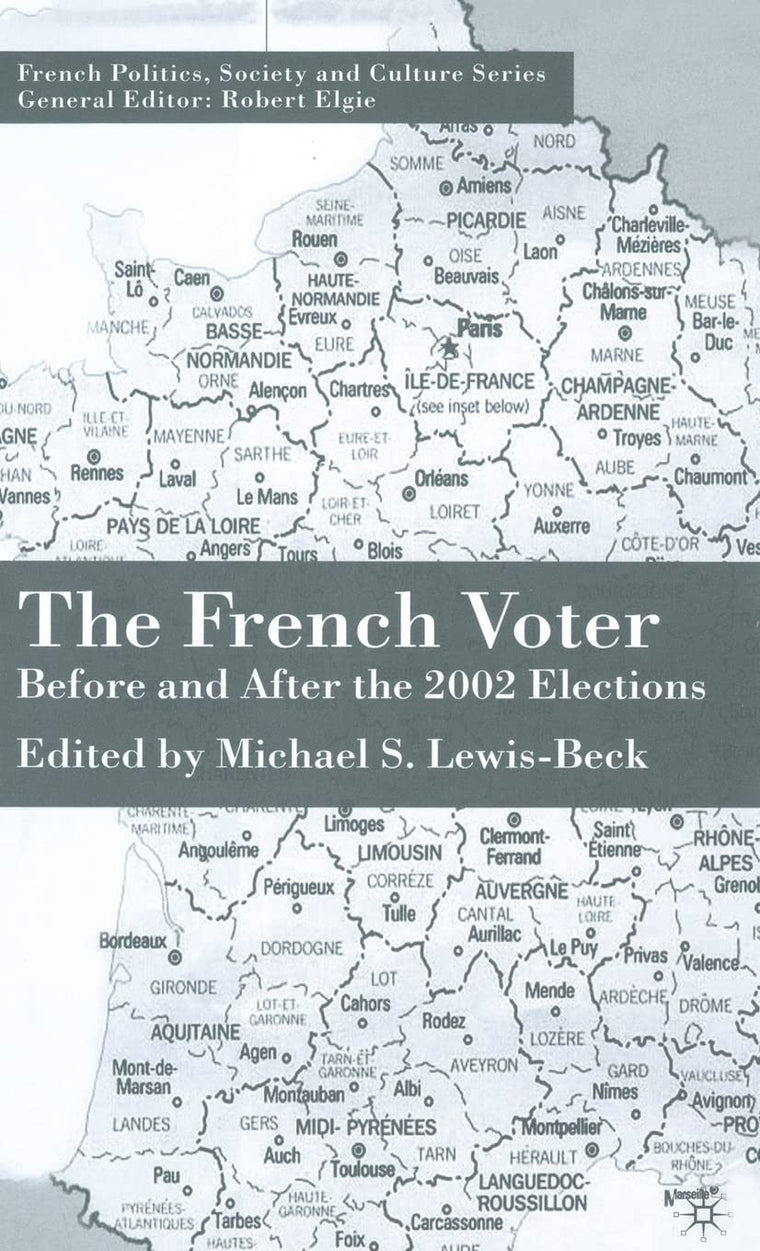 The French Voter: Before and After the 2002 Elections (French Politics, Society and Culture)