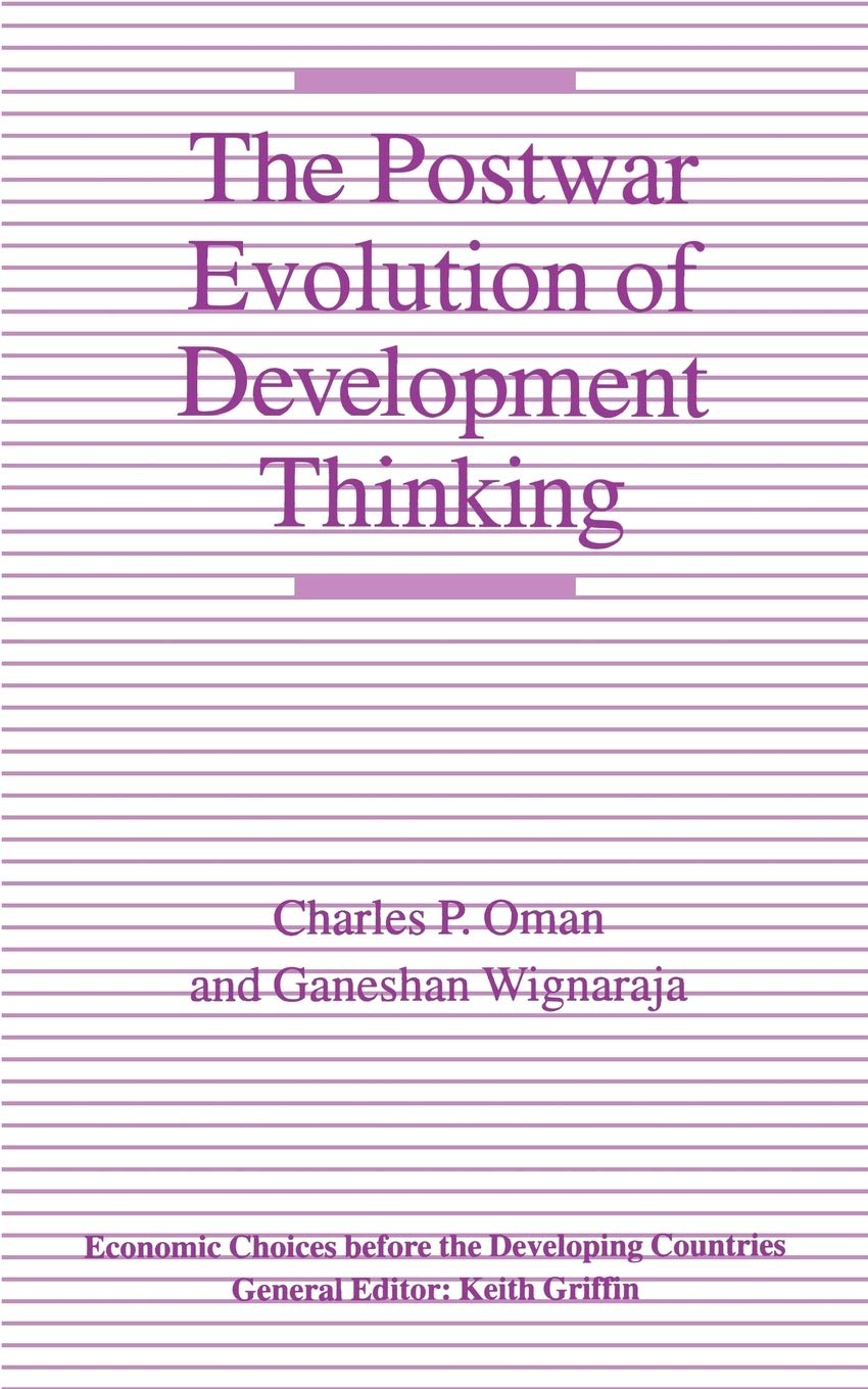 The Postwar Evolution of Development Thinking (Economic Choices before the Developing Countries)