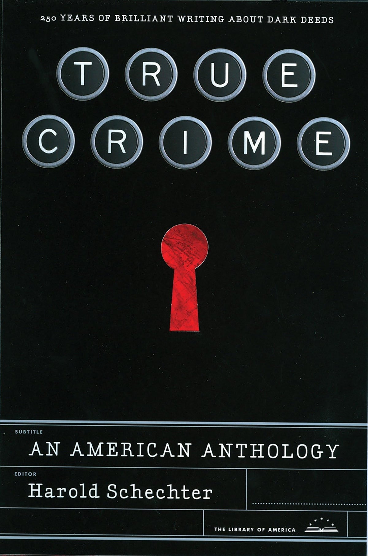 True Crime: An American Anthology: A Library of America Special Publication