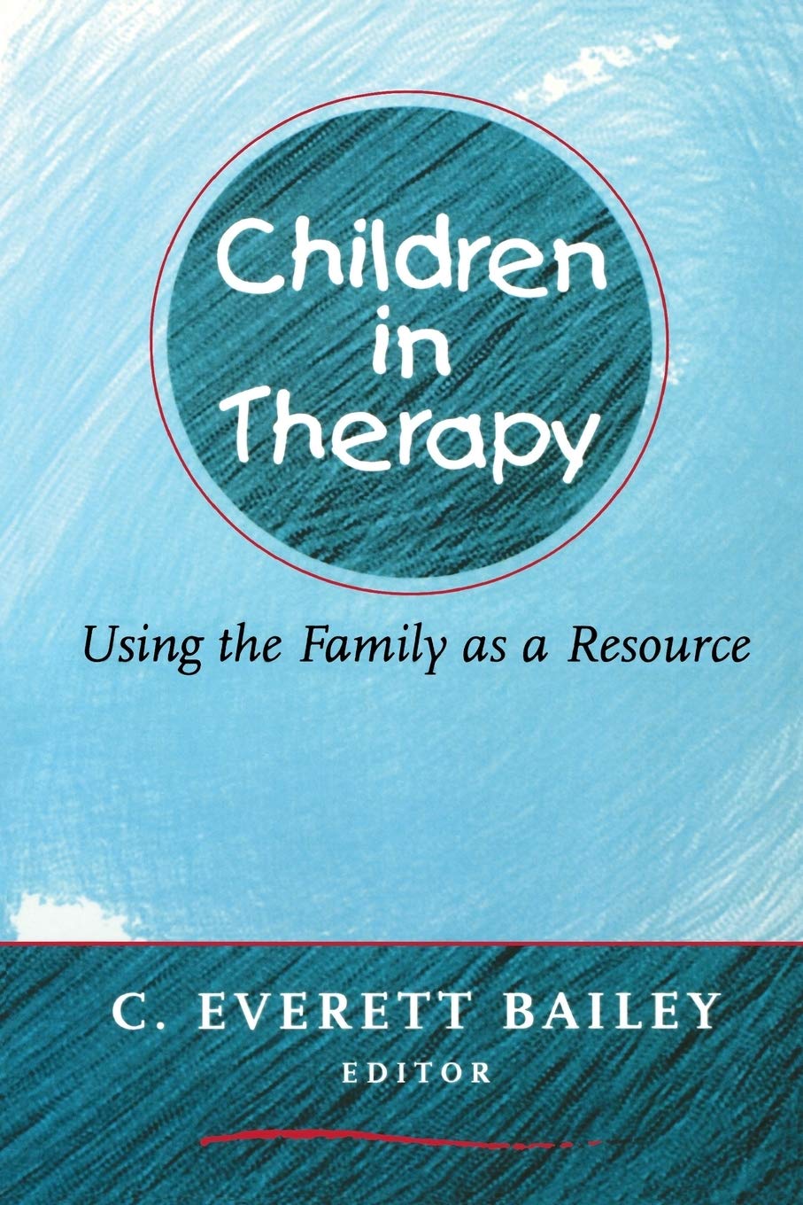 Children in Therapy: Using the Family as a Resource