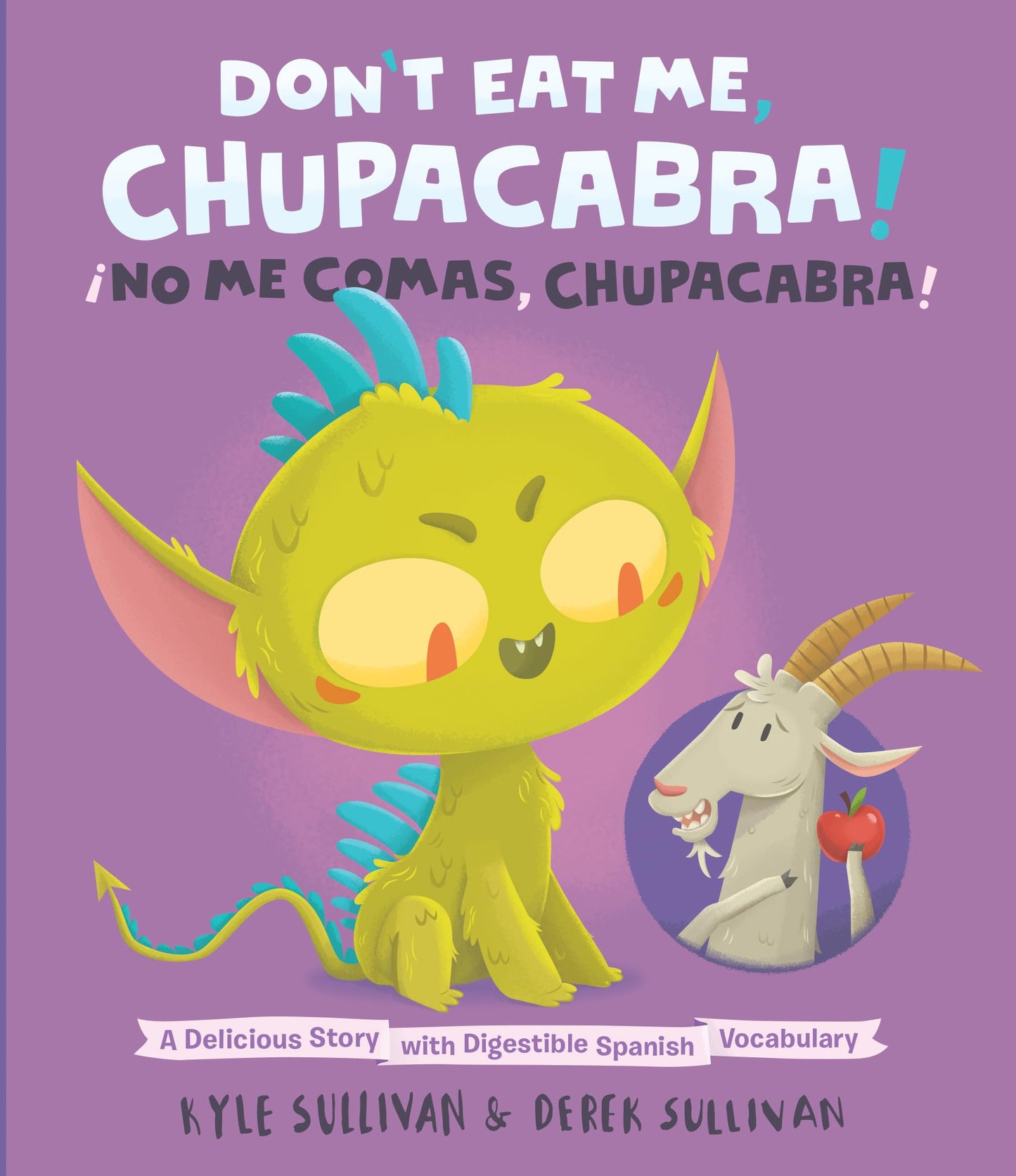 Don't Eat Me, Chupacabra! / No Me Comas, Chupacabra!: A Delicious Story with Digestible Spanish Vocabulary (Hazy Dell Press Monster Series, 5)
