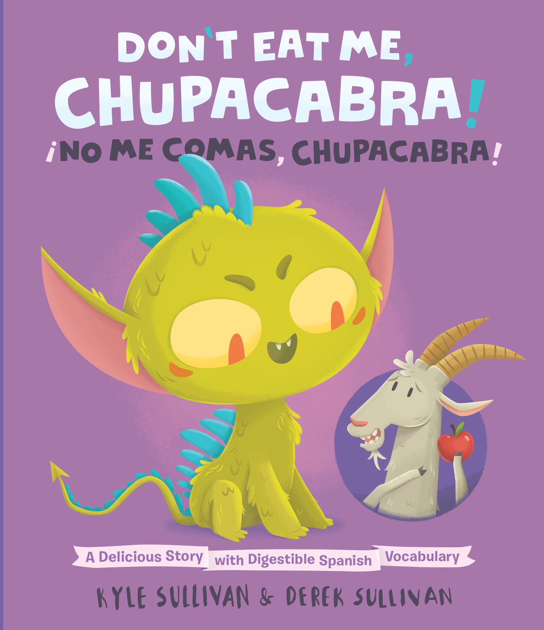 Don't Eat Me, Chupacabra! / No Me Comas, Chupacabra!: A Delicious Story with Digestible Spanish Vocabulary (Hazy Dell Press Monster Series, 5)