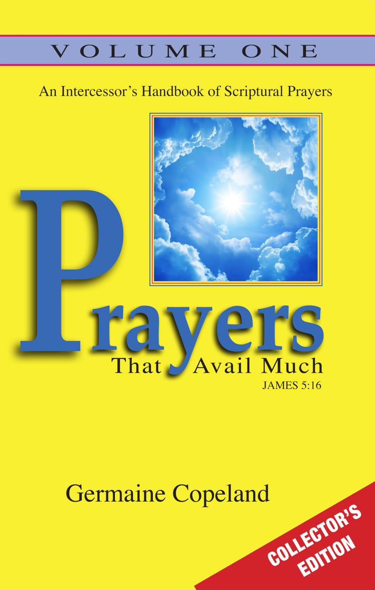 Prayers That Avail Much Vol. 1 Collectors Edition: An Intercessor's Handbook of Scriptural Prayers