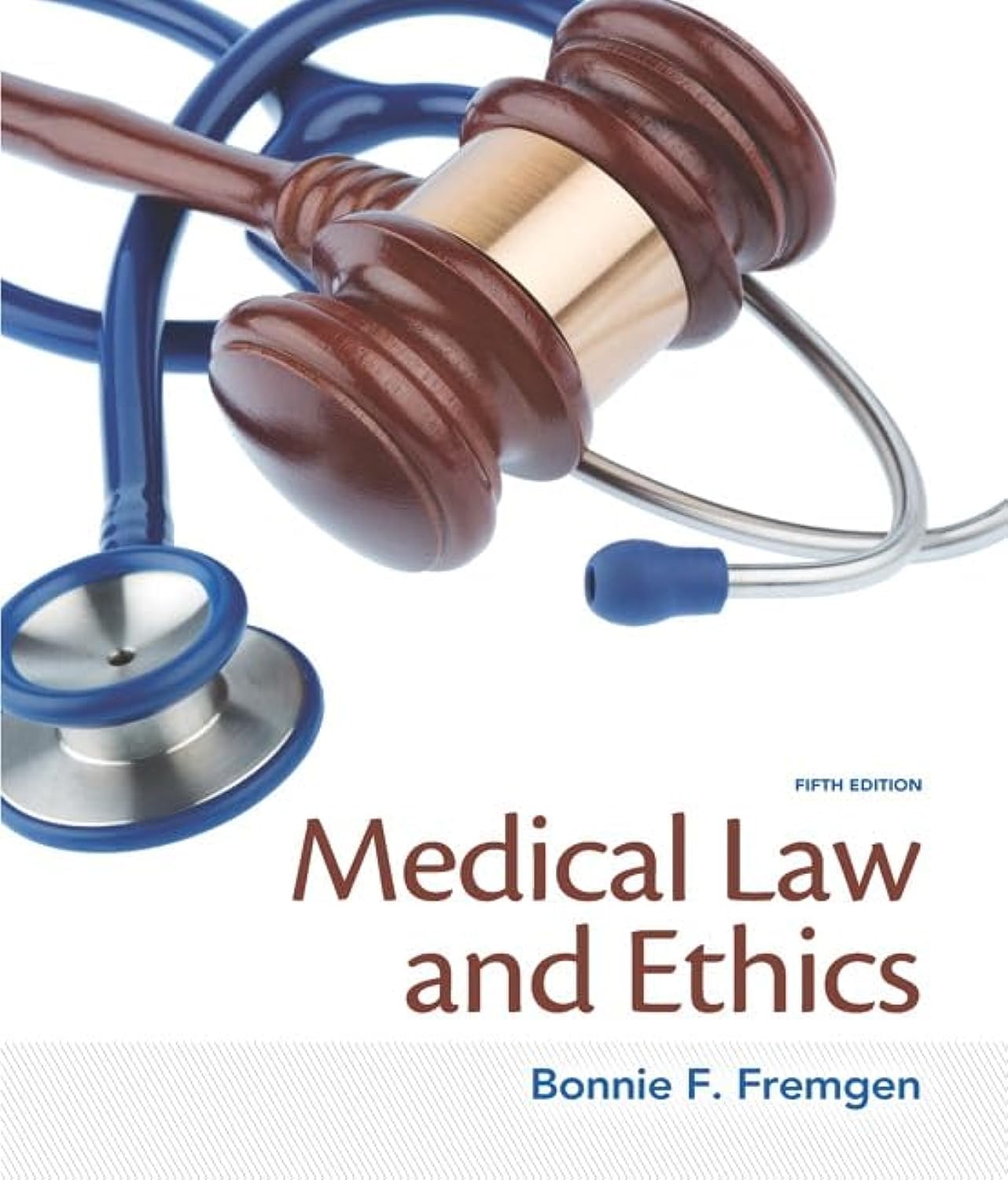 Medical Law and Ethics (5th Edition) by Fremgen, Bonnie F.