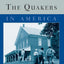 The Quakers in America (Columbia Contemporary American Religion Series)
