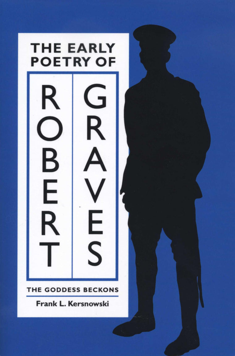 The Early Poetry of Robert Graves: The Goddess Beckons (Literary Modernism)