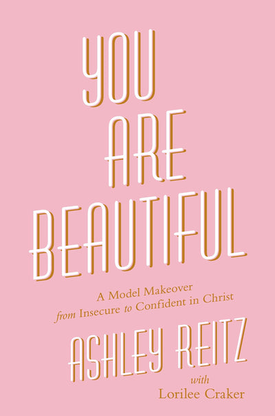 You Are Beautiful: A Model Makeover from Insecure to Confident in Christ