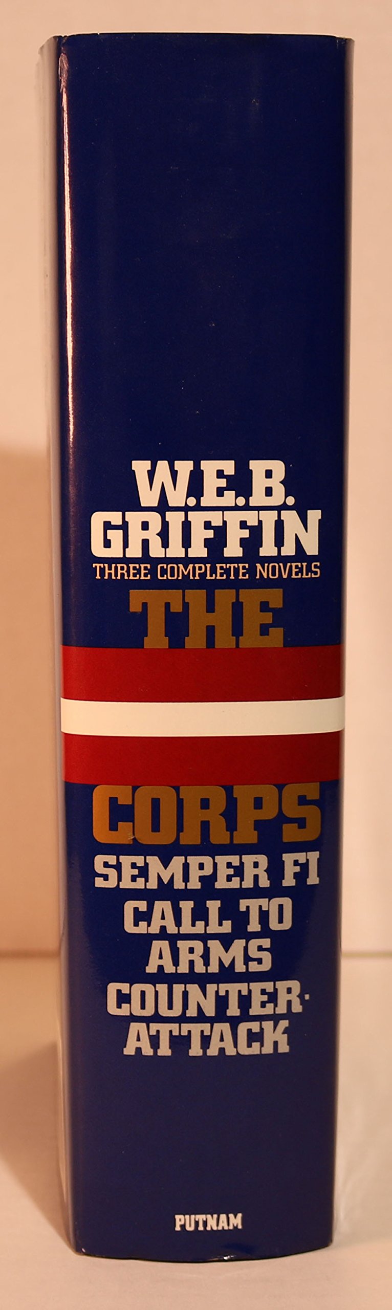 The Corps: Three Complete Novels (Semper Fi, Call to Arms, C