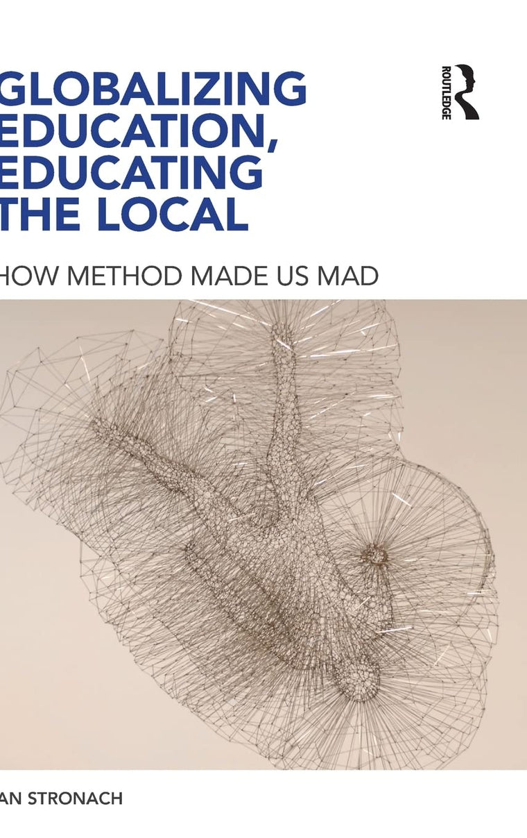 Globalizing Education, Educating the Local: How Method Made us Mad