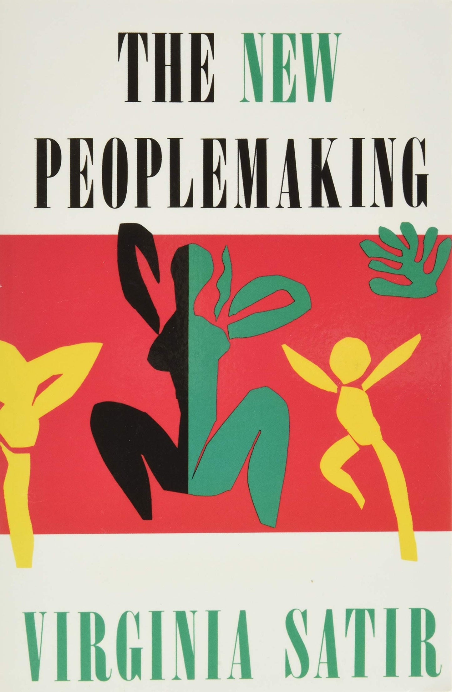 The New Peoplemaking by Satir, Virginia