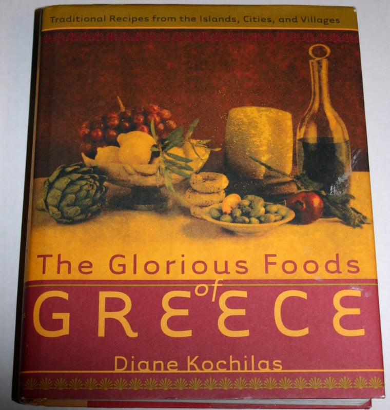 The Glorious Foods of Greece: Traditional Recipes from the I