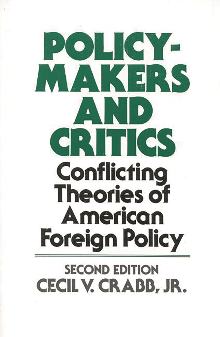 Policy Makers and Critics: Conflicting Theories of American Foreign Policy