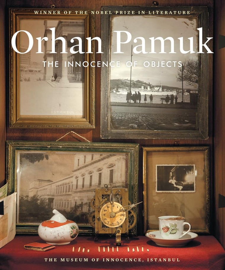 The Innocence of Objects by Orhan Pamuk