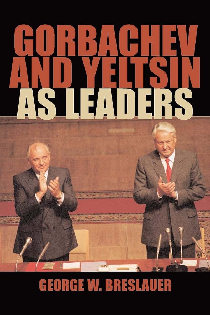 Gorbachev and Yeltsin as Leaders