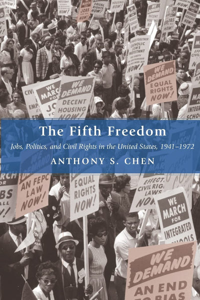 The Fifth Freedom: Jobs, Politics, and Civil Rights in the United States, 1941-1972 (Princeton Studies in American Politics)