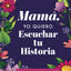 Mamá, Quiero Escuchar tu Historia: Una Madre Diario Guiado Comparte tu Vida y su Amor (Hear Your Story Books) (Spanish Edition)