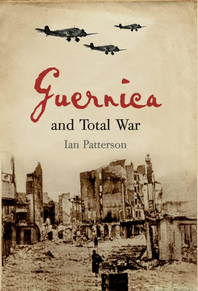 Guernica and Total War (Profiles in History)