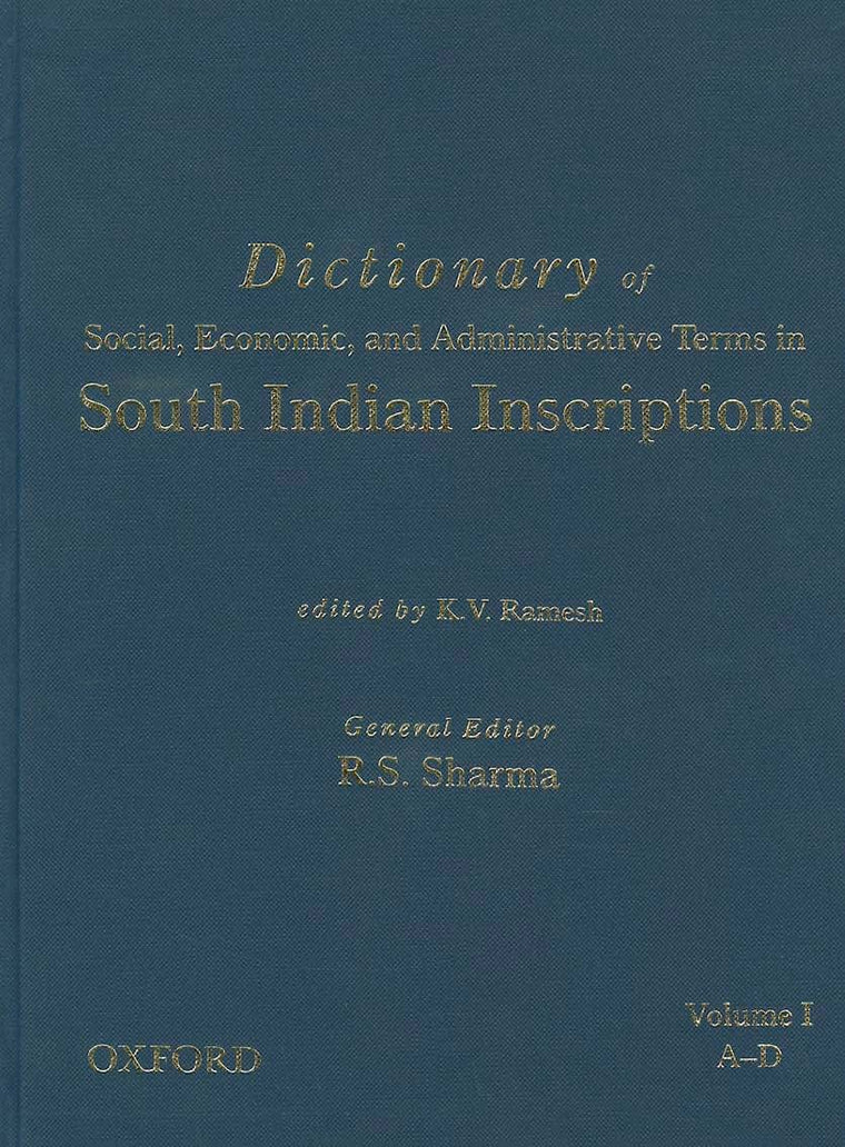 Dictionary of Social, Economic, and Administrative Terms in South India Inscriptions, Volume 1 (A-D)