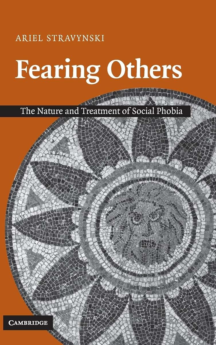 Fearing Others: The Nature and Treatment of Social Phobia