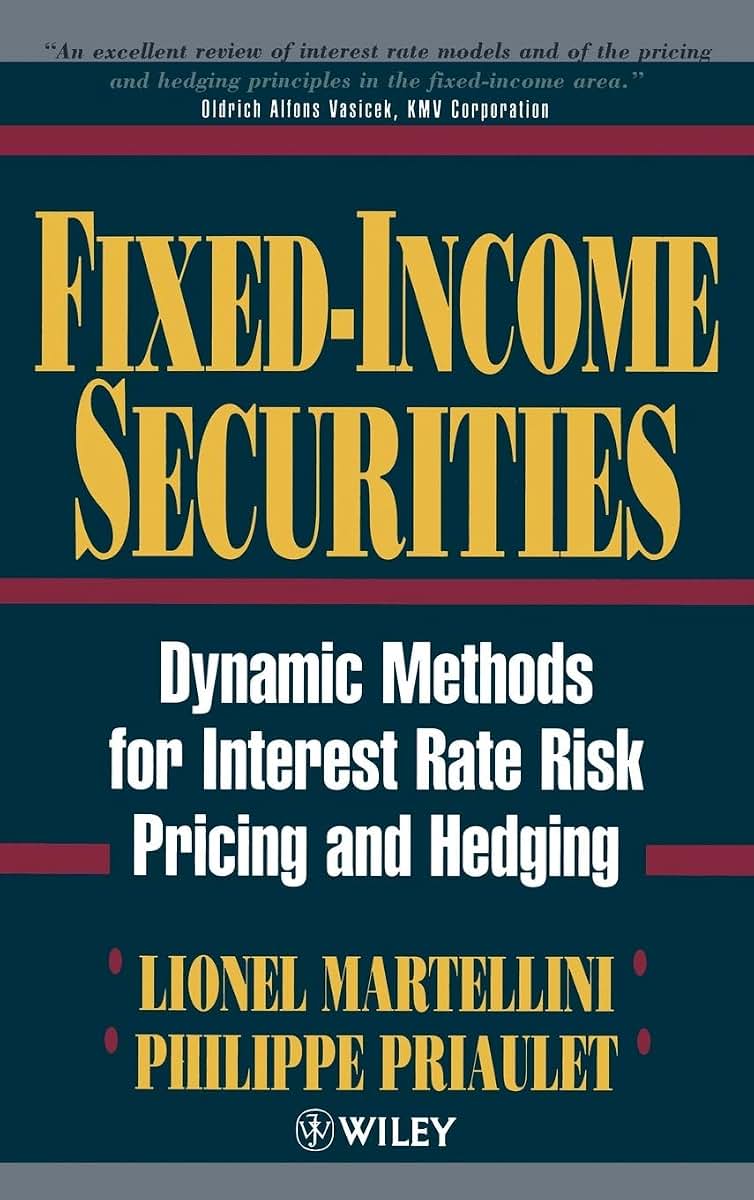 Fixed-Income Securities: Dynamic Methods for Interest Rate Risk Pricing and Hedging (Frontiers in Finance Series)