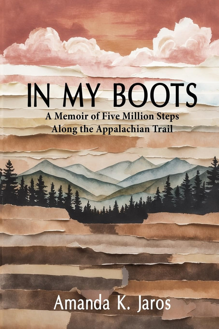 In My Boots: A Memoir of Five Million Steps along the Appalachian Trail
