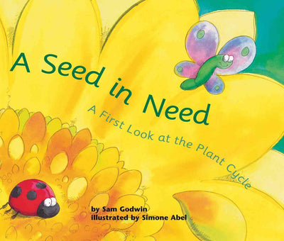 A Seed in Need: A First Look at the Plant Cycle (First Look: Science)