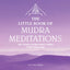 The Little Book of Mudra Meditations: 30 Yoga Hand Gestures for Healing