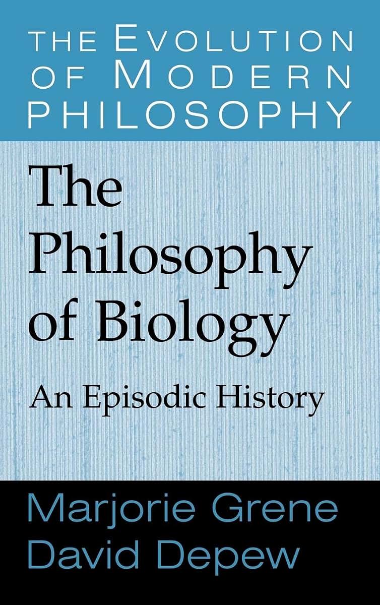 The Philosophy of Biology: An Episodic History (The Evolution of Modern Philosophy)