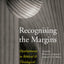 Recognising the Margins: Developments in Biblical and Theological Studies