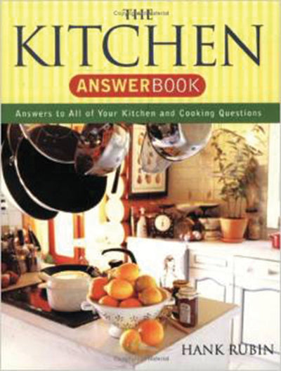 Kitchen Answer Book: 5,000 Answers to All of Your Kitchen and Cooking Questions (Capital Ideas)
