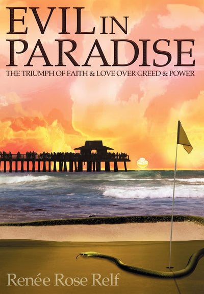 Evil In Paradise: The Triumph of Faith & Love Over Greed & Power