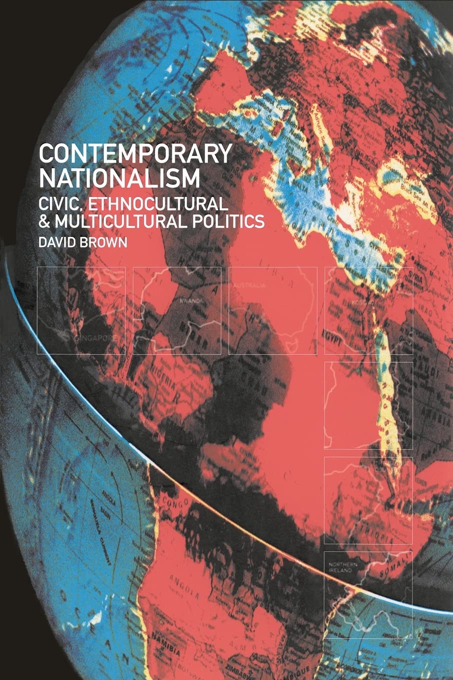 Contemporary Nationalism: Civic, Ethnocultural and Multicultural Politics