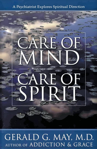 Care of Mind/Care of Spirit: A Psychiatrist Explores Spiritu