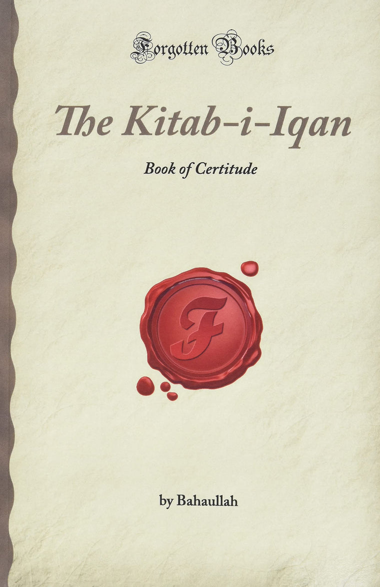 The Kitab-i-Iqan: Book of Certitude (Forgotten Books)
