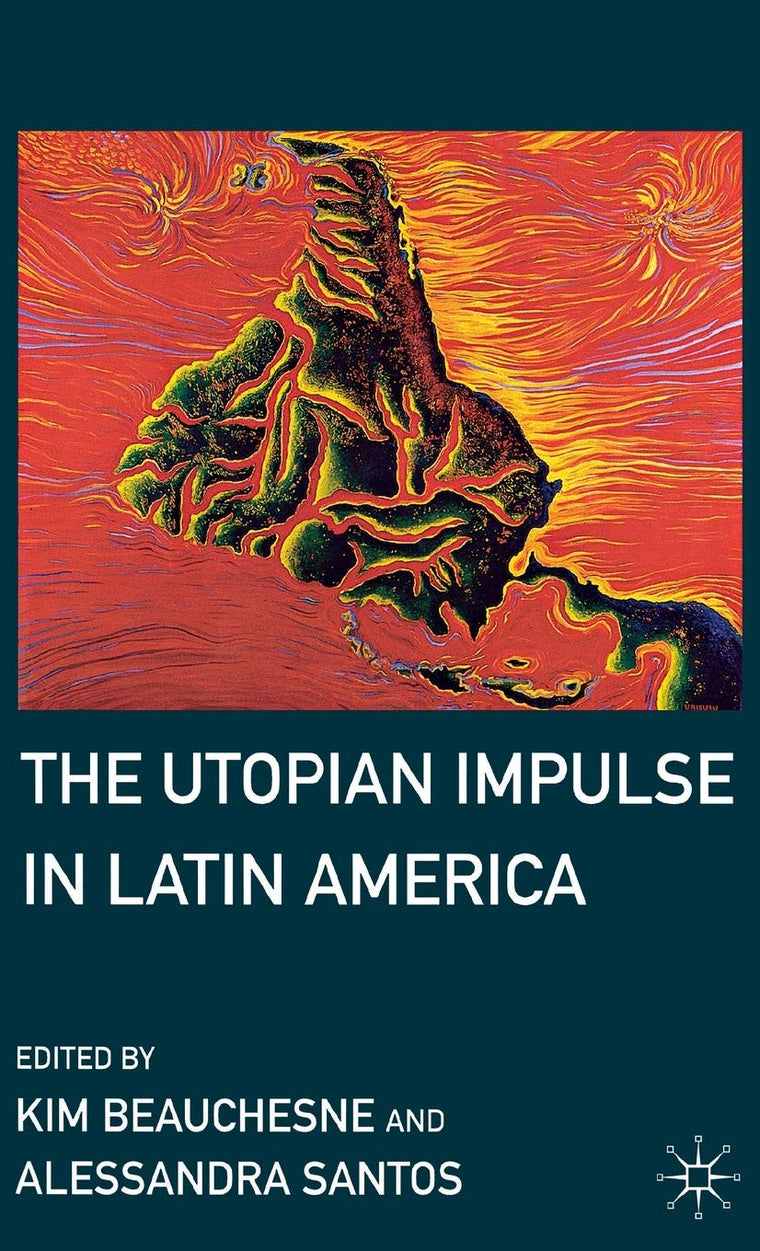 The Utopian Impulse in Latin America