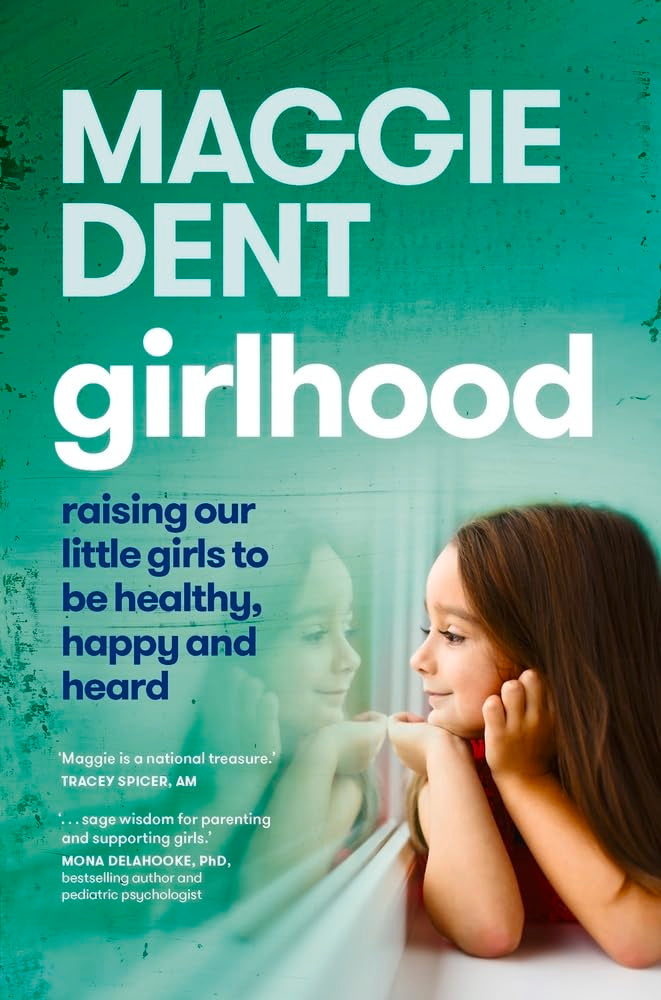 Girlhood: Raising our little girls to be healthy, happy and heard