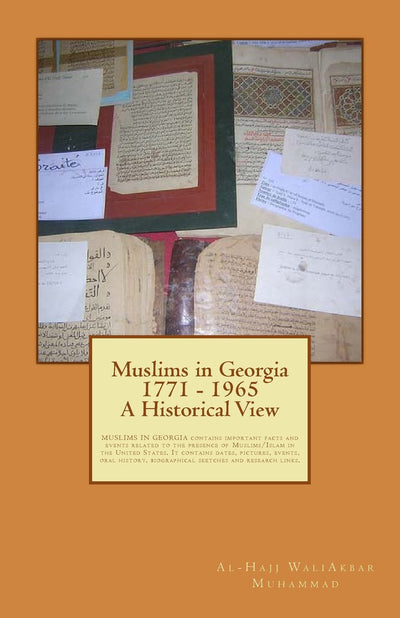 Muslims in Georgia 1771 - 1965: A Historical View: MUSLIMS IN GEORGIA contains important facts and events related to the presence of Muslims/Islam in ... biographical sketches and research links.
