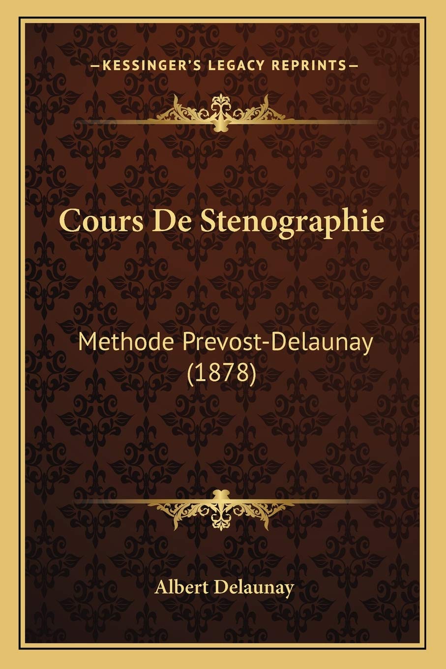 Cours De Stenographie: Methode Prevost-Delaunay (1878) (French Edition)