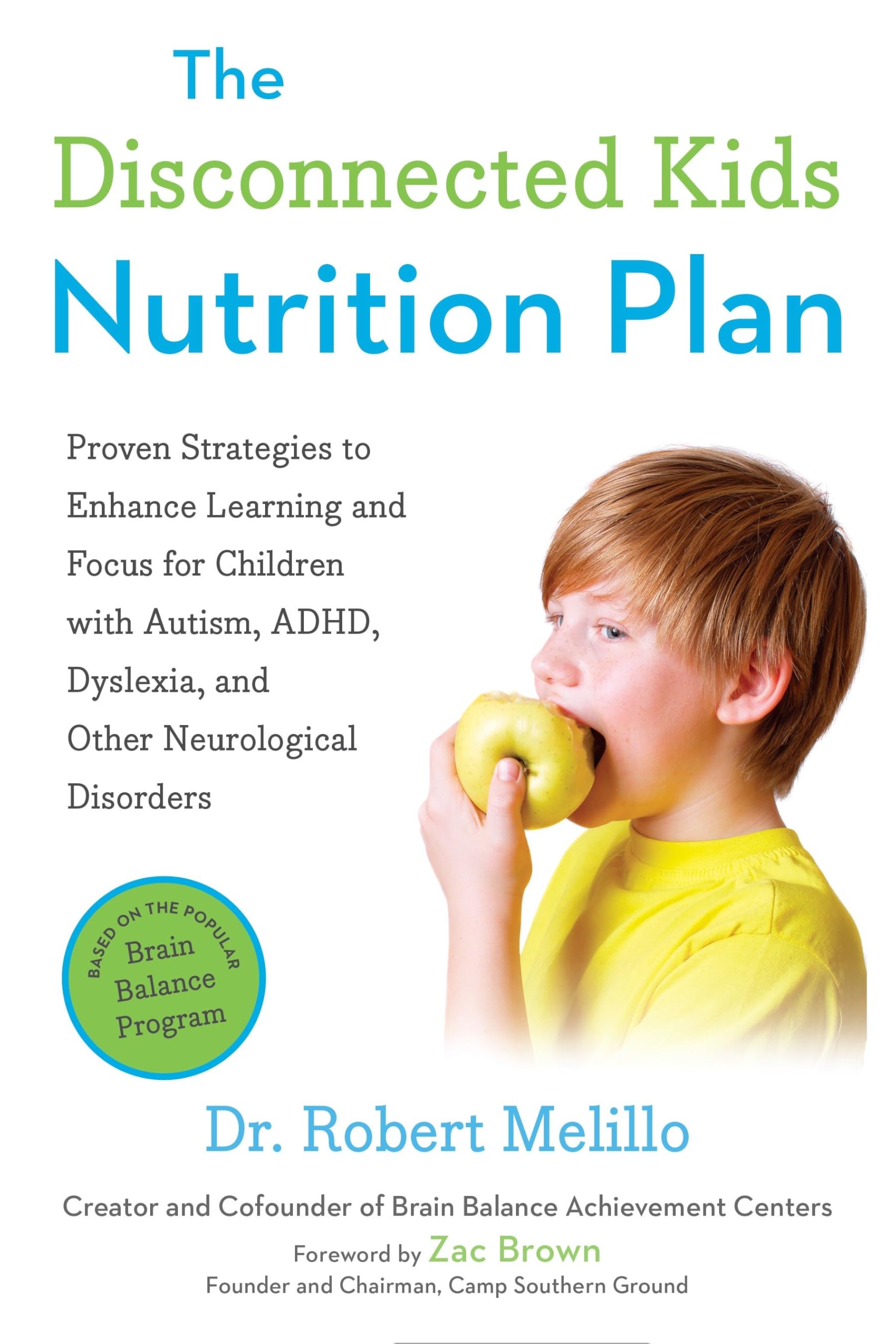 The Disconnected Kids Nutrition Plan: Proven Strategies to Enhance Learning and Focus for Children with Autism, ADHD, Dyslexia, and Other Neurological Disorders (The Disconnected Kids Series)