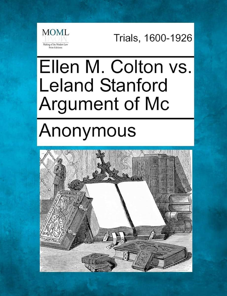 Ellen M. Colton vs. Leland Stanford Argument of Mc