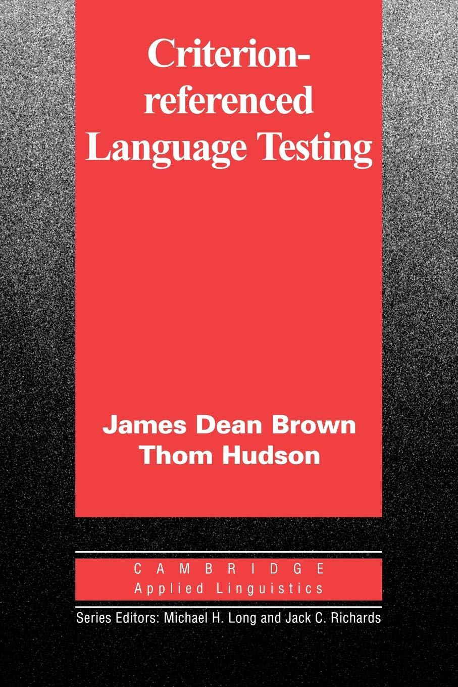 Criterion-Referenced Language Testing (Cambridge Applied Linguistics)