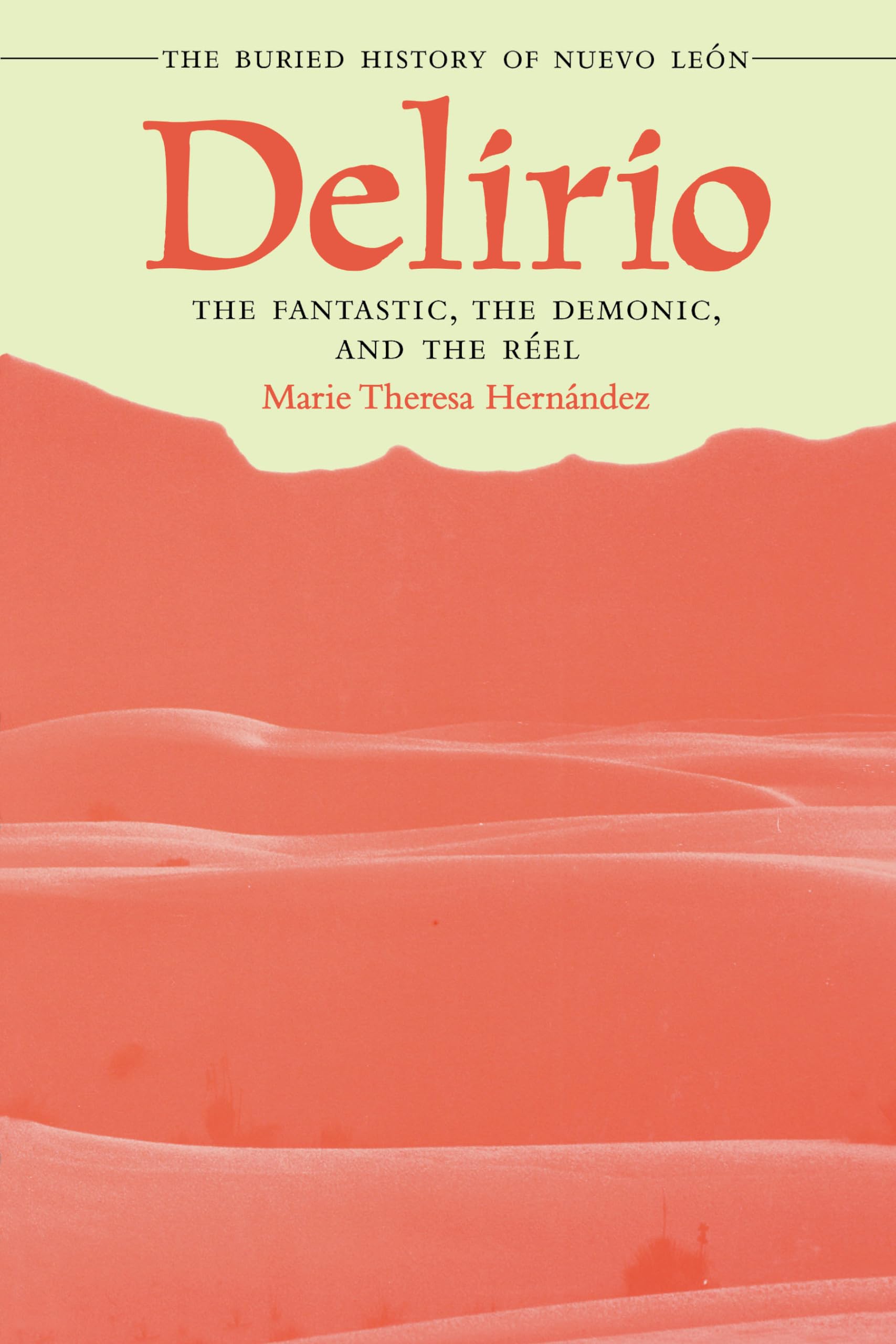 Delirio-The Fantastic, the Demonic, and the Réel: The Buried History of Nuevo León