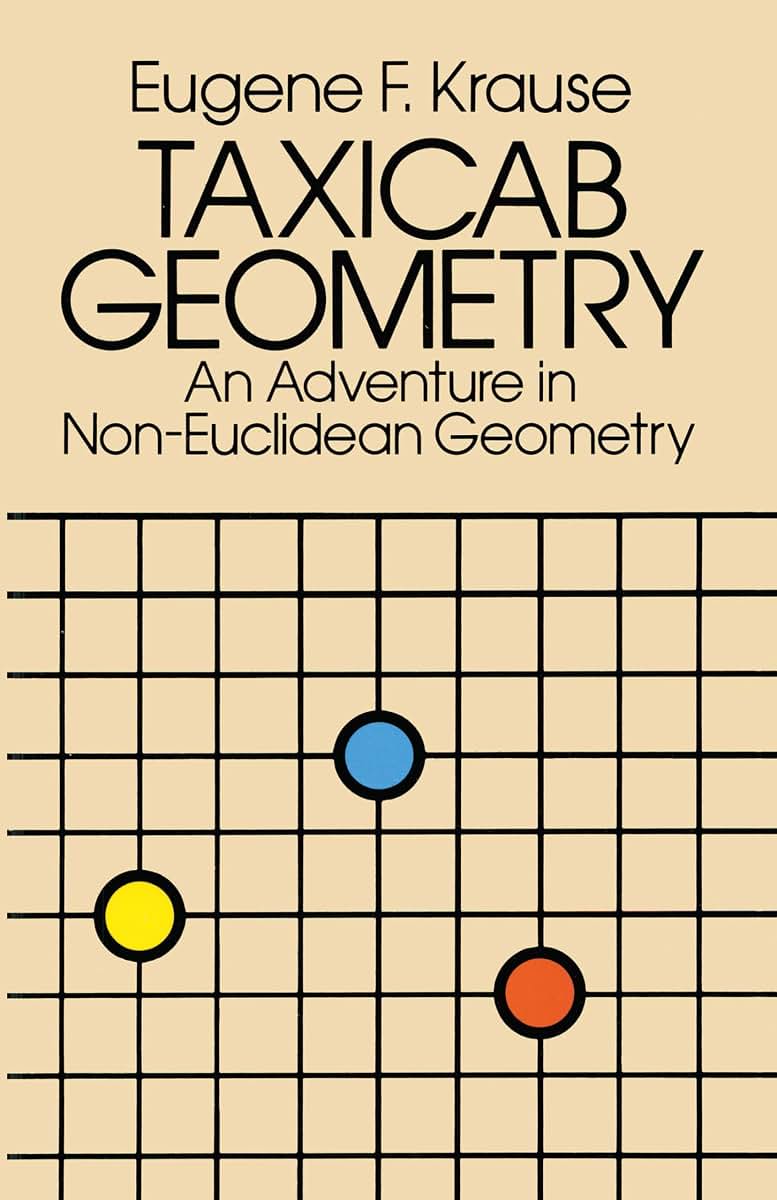 Taxicab Geometry: An Adventure in Non-Euclidean Geometry (Dover Books on Mathematics)