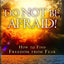 Do Not Be Afraid!: How to Find Freedom from Fear