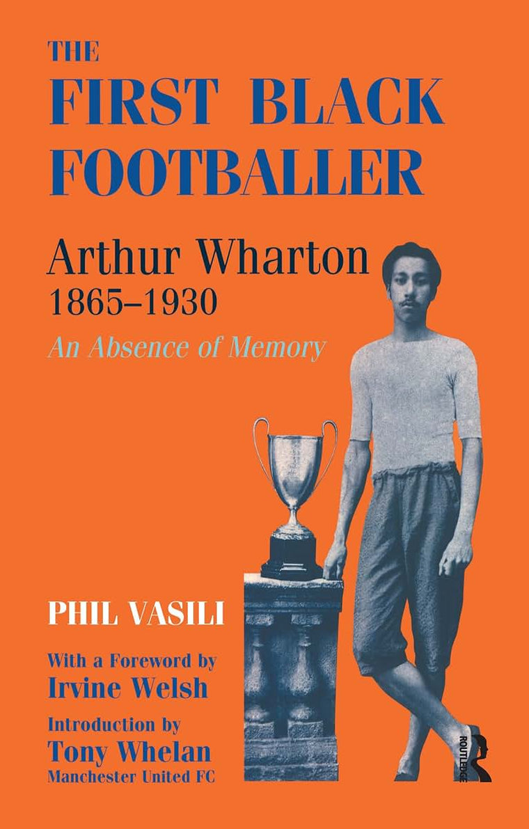 The First Black Footballer (Sport in the Global Society)