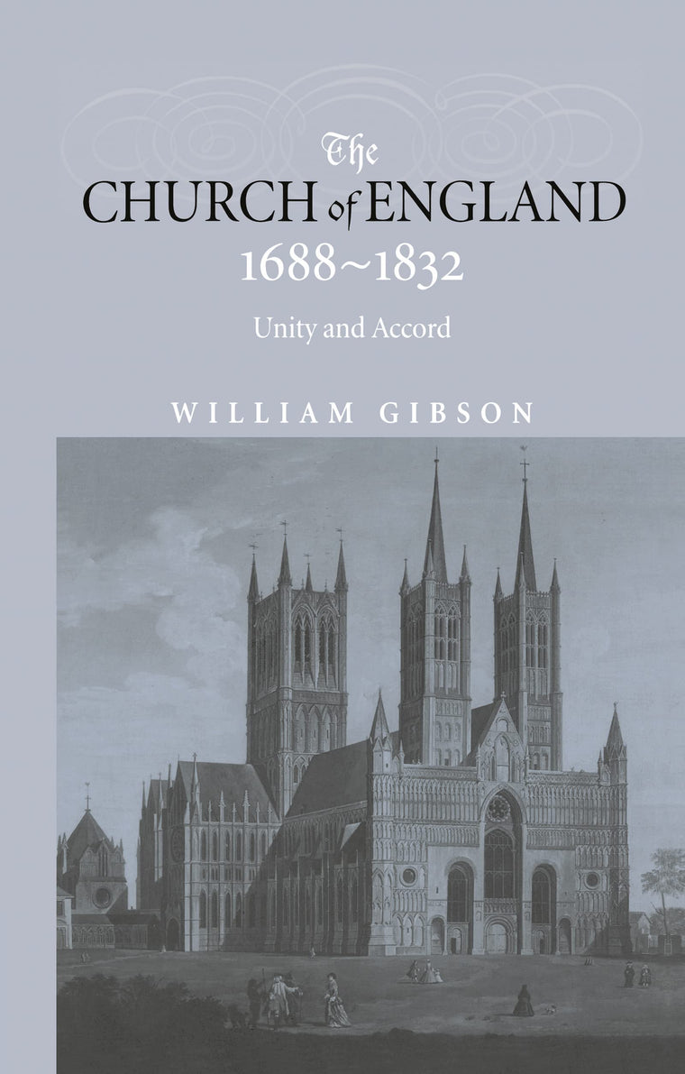 The Church of England 1688-1832: Unity and Accord