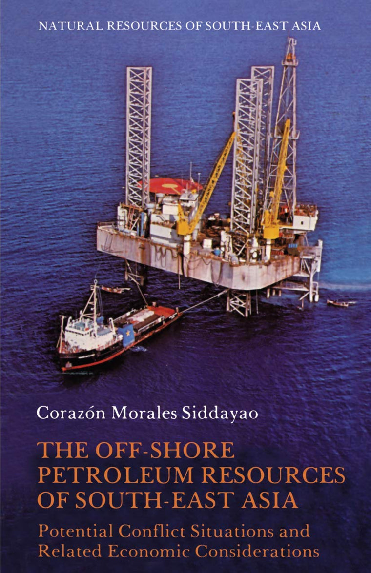 The Off-Shore Petroleum Resources of South-East Asia: Potential Conflict Situations and Related Economic Considerations (Natural Resources of South-East Asia)