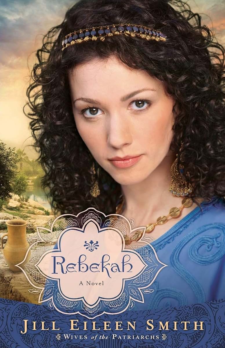 Rebekah: (A Richly Detailed Biblical Retelling of Isaac's Wife) (Wives of the Patriarchs)