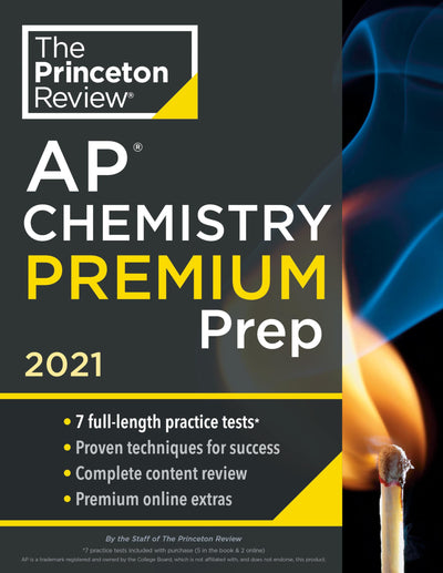Princeton Review AP Chemistry Premium Prep, 2021: 7 Practice Tests + Complete Content Review + Strategies & Techniques (2021) (College Test Preparation)